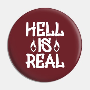 Hell Is Real Pin