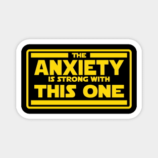 The Anxiety is Strong Magnet