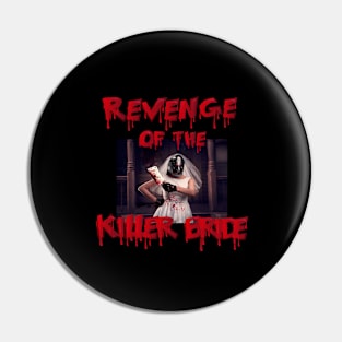 Revenge Of The Killer Bride Pin