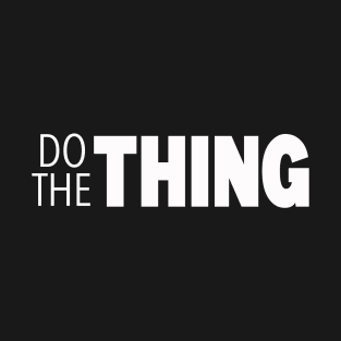 Do the Thing T-Shirt