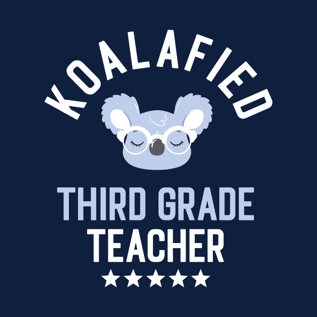 Koalafied Third Grade Teacher - Funny Gift Idea for Third Grade Teachers by BetterManufaktur
