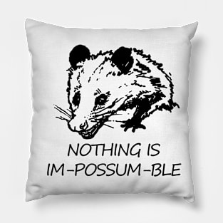 nothing is impossumble Pillow