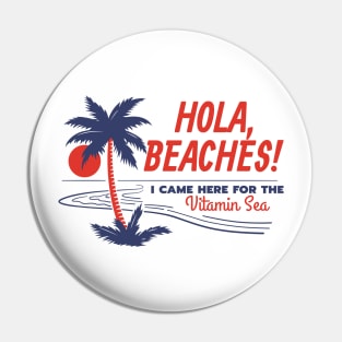 Hola, Beaches! I Came Here for the Vitamin Sea! Pin
