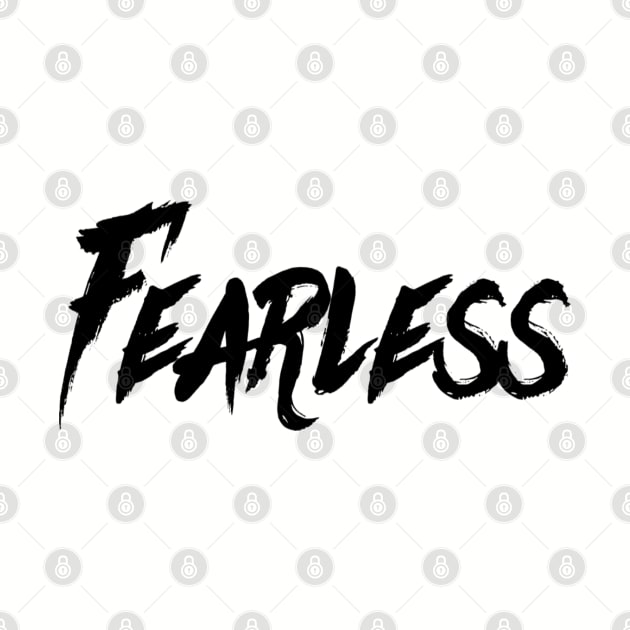 Fearless in Life by DesignsbyZazz