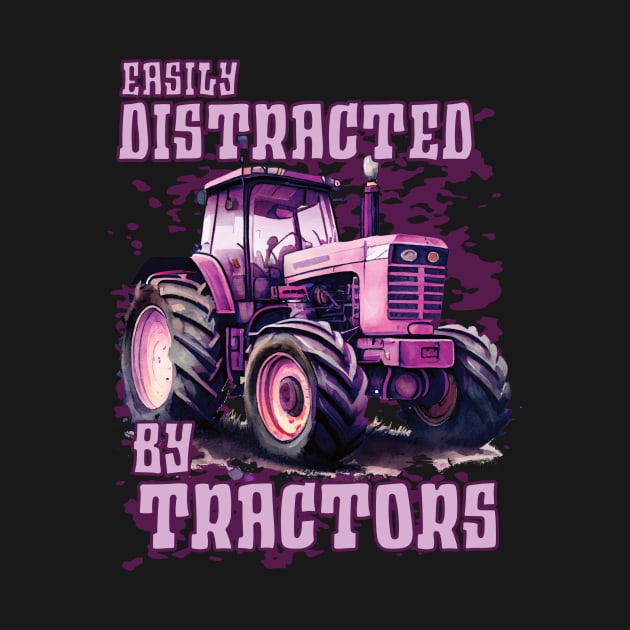 Easily distracted by pink tractors by crazytshirtstore
