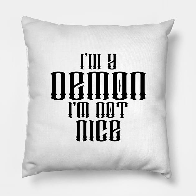 Good Omens: I'm a demon, I'm not nice (dark) Pillow by firlachiel