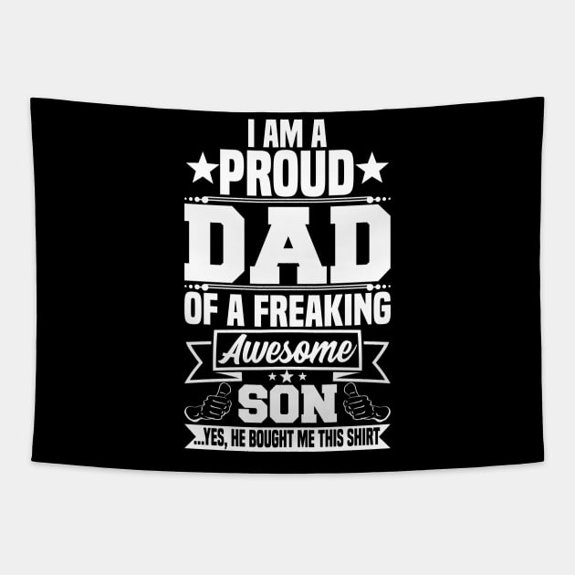 I am a Proud Dad of a Freaking Awesome Son Tapestry by jMvillszz