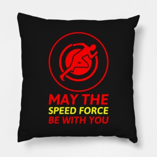 May The Speed Force Be With You Pillow