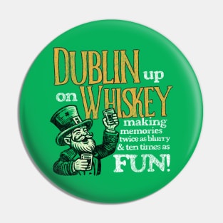 Dublin Up On Whiskey Pin