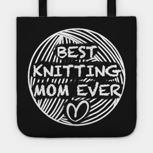 Best knitting mom ever Tote