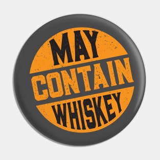 May Contain Whiskey Pin