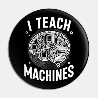 I Teach Machines Cool Circuit Brain Modern Black and White Pin