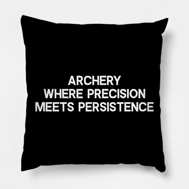 Archery Where Precision Meets Persistence Pillow by trendynoize