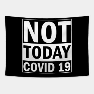 Not Today Covid 19 Tapestry