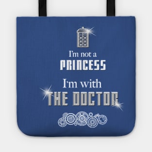 I'm Not A Princess, I'm With The Doctor Tote