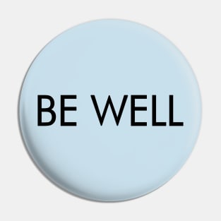 Be Well (black text) Pin