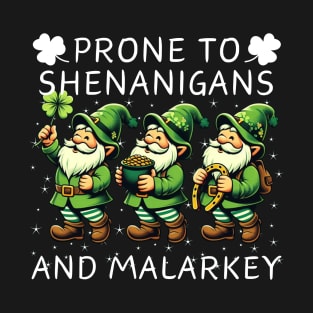 Prone To Shenanigans And Malarkey Saint Patricks Day T-Shirt