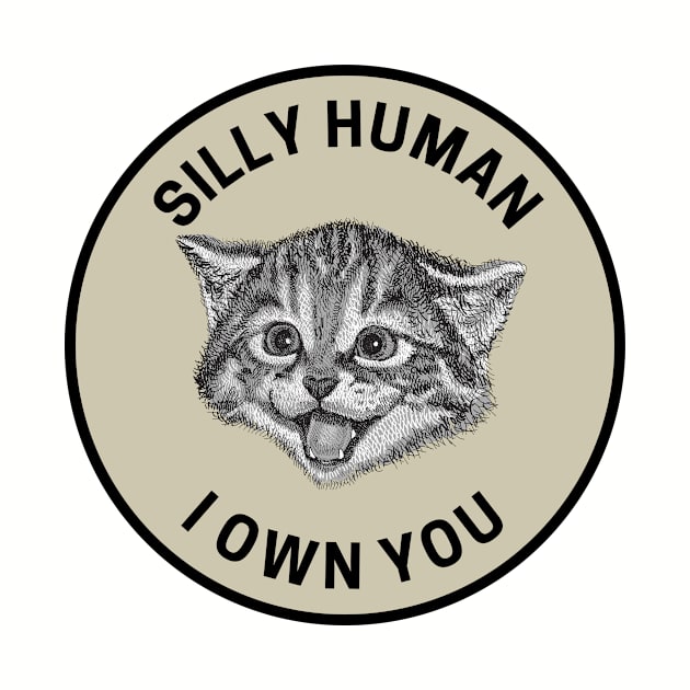 Silly Human I Own You by fearcity