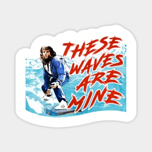 These Waves Are Mine Magnet