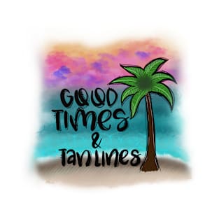 Good Times and Tan Lines T-Shirt