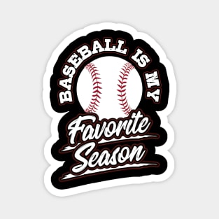 Baseball is My Favorite Season Sports Fan Mom Gift Magnet