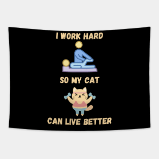 I Work Hard So My Cat Can Live Better Funny Cat Physiotherapy Tapestry