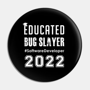 Educated Bug Slayer 2022 -Software Developer Engineers Pin