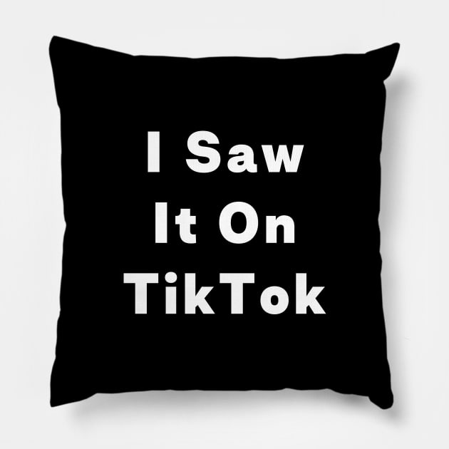 I Saw It On TikTok Funny Trending Meme Pillow by Little Duck Designs
