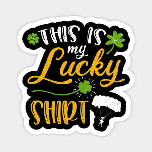 Skydiving This is My Lucky Shirt St Patrick's Day Magnet