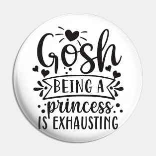 being a princess is exhausting Pin