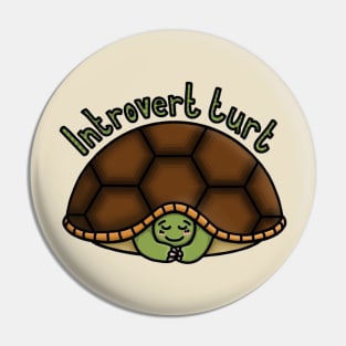 Introvert Turt - An Introverted turtle in his big shell house Pin