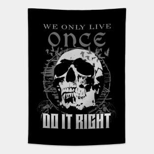 We Only Live Once Do It Right Inspirational Quote Phrase Text Tapestry