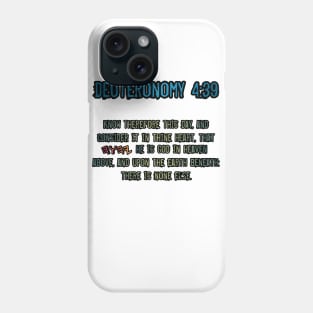 Deuteronomy 4:39 Phone Case