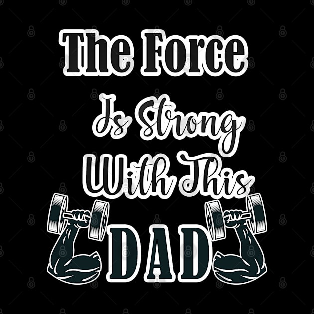 The Force Is Strong With This Dad by BouchFashion