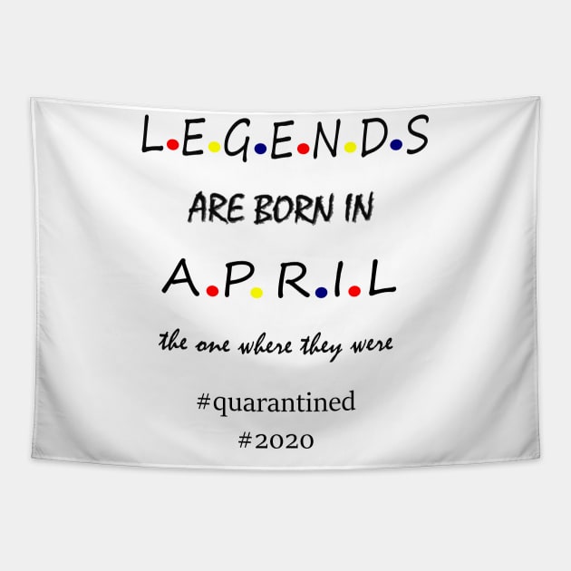 Legends are born in April Tapestry by hippyhappy