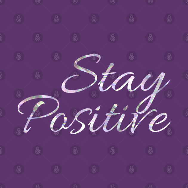 Stay Positive by Courtney's Creations