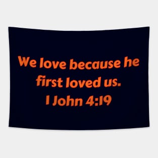 Bible Verse 1 John 4:19 Tapestry