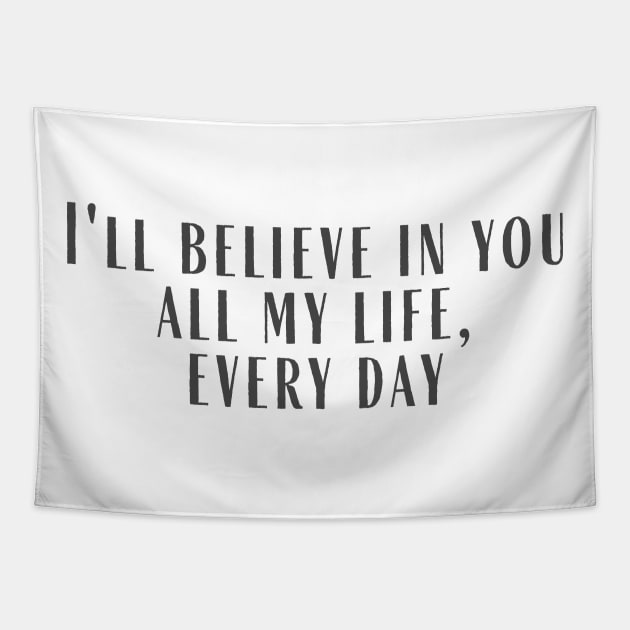 I'll Believe In You Tapestry by ryanmcintire1232