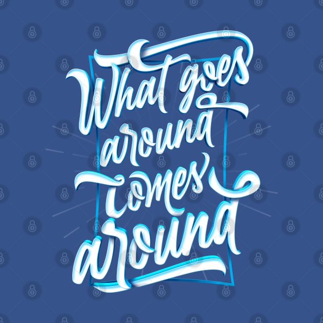 What Goes Around Comes Around by MarceloSchultz