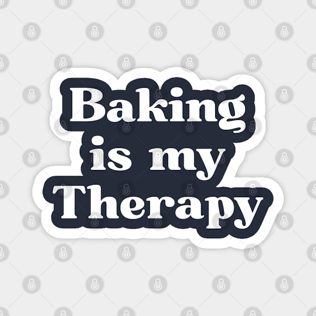 Funny Baking Gift For Women Baking Is My Therapy Magnet by kmcollectible