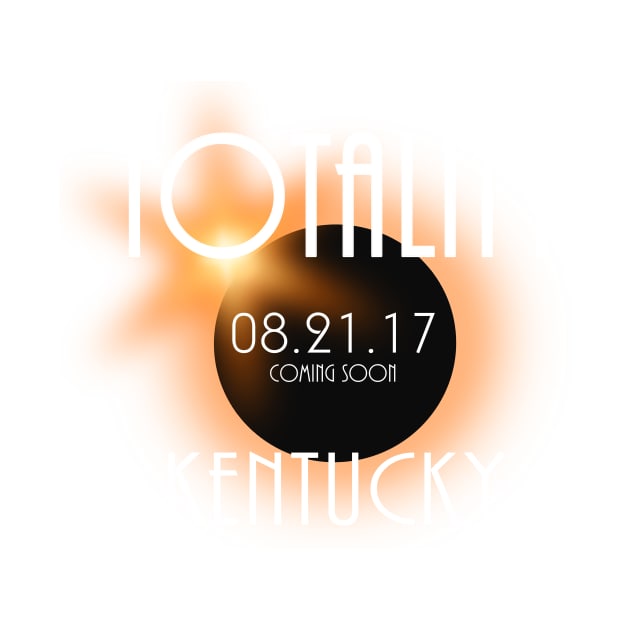 Total Eclipse Shirt - Totality Is Coming KENTUCKY Tshirt, USA Total Solar Eclipse T-Shirt August 21 2017 Eclipse T-Shirt T-Shirt by BlueTshirtCo