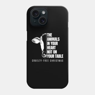 The Animals In Your Heart Not On Your Table Vergan Cruelty Free Christmas Phone Case