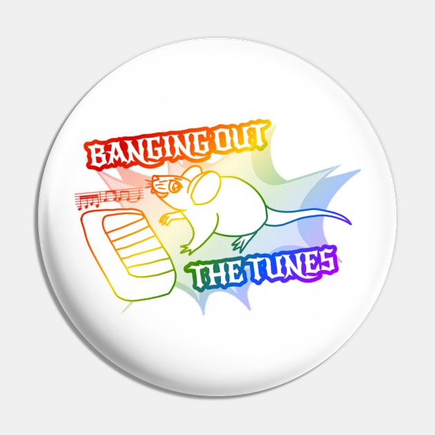 Banging Out The Tunes (Rainbow Version) Pin by Rad Rat Studios