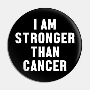 I Am Stronger Than Cancer Pin