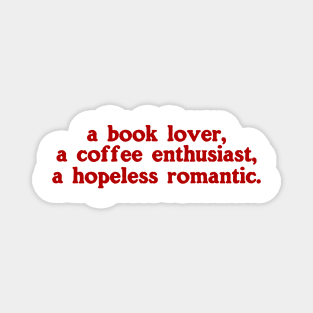 a book lover a coffee enthusiast a hopeless romantic shirt, Book Lover Shirt, Hopeless Romantic Sweatshirt, Bookworm Sweatshirt Magnet