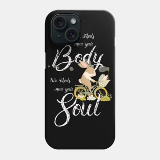 Four Wheels Move Your Body, Two Wheels Move Your Soul Phone Case