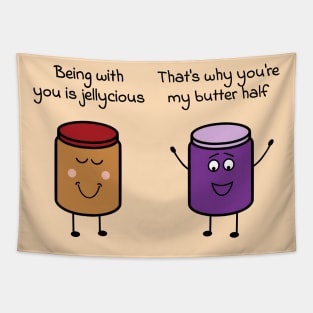 Being with you is jellycious - That's why you're my butter half Tapestry