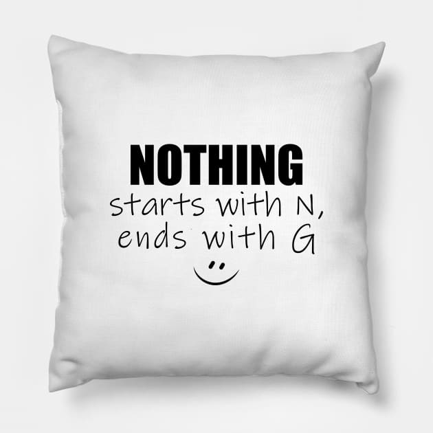 Nothing Starts with N and Ends with G - Funny and Silly Dad Jokes Pillow by colorfull_wheel