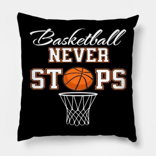 basketball never stops Pillow