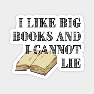 I Like Big Books And I Cannot Lie Magnet